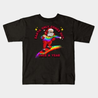 Santa only comes out once Skateboard Kids T-Shirt